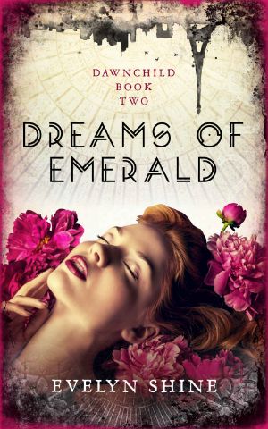 [Dawnchild 02] • Dreams Of Emerald · Dawnchild Book Two